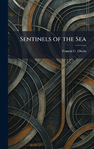 Sentinels of the Sea  by Francis C Owen at Abbey's Bookshop, 