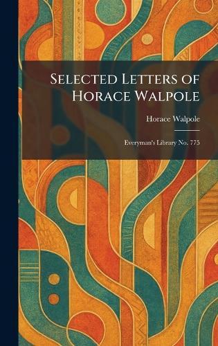 Selected Letters of Horace Walpole: Everyman's Library No. 775  by Horace Walpole at Abbey's Bookshop, 