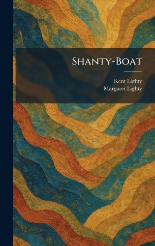 Shanty-Boat  by Kent Lighty at Abbey's Bookshop, 