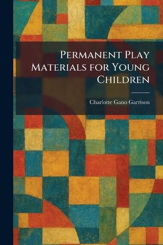 Permanent Play Materials for Young Children