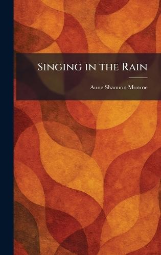 Singing in the Rain  by Anne Shannon Monroe at Abbey's Bookshop, 
