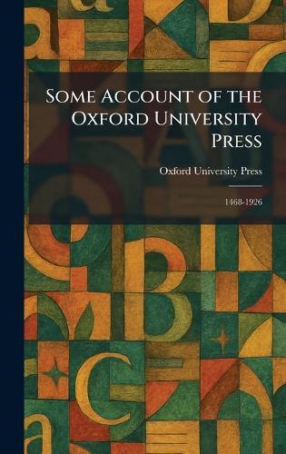 Some Account of the Oxford University Press: 1468-1926  by Oxford University Press at Abbey's Bookshop, 