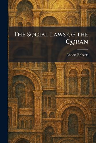 The Social Laws of the Qoran  by Robert Roberts at Abbey's Bookshop, 