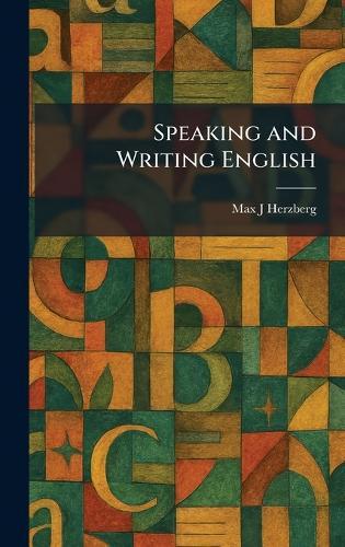 Speaking and Writing English  by Max J Herzberg at Abbey's Bookshop, 