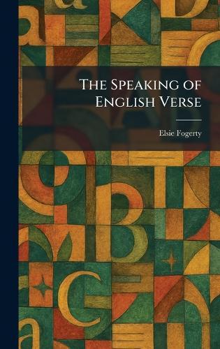 The Speaking of English Verse  by Elsie Fogerty at Abbey's Bookshop, 