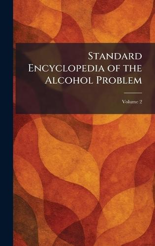 Standard Encyclopedia of the Alcohol Problem  by American Issue Pub Co at Abbey's Bookshop, 