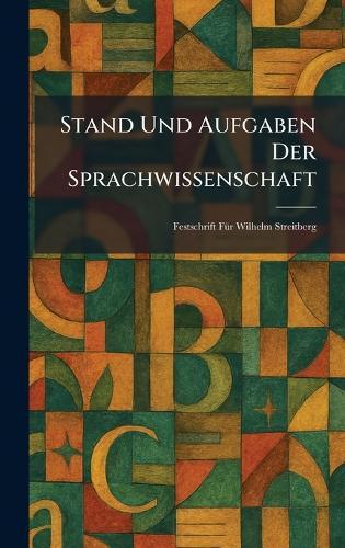 Stand Und Aufgaben Der Sprachwissenschaft: Festschrift FÃ1/4r Wilhelm Streitberg  by Heidelberg C Winter at Abbey's Bookshop, 