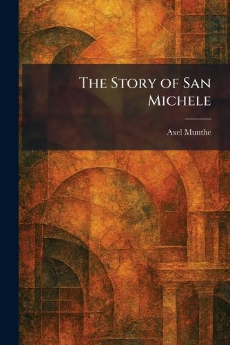 The Story of San Michele  by Axel Munthe at Abbey's Bookshop, 