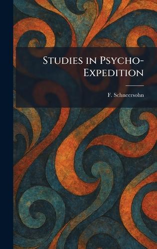 Studies in Psycho-Expedition  by F Schneersohn at Abbey's Bookshop, 