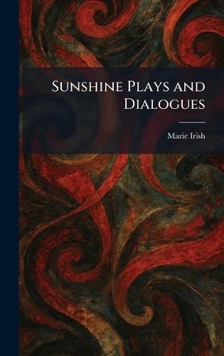 Sunshine Plays and Dialogues  by Marie Irish at Abbey's Bookshop, 