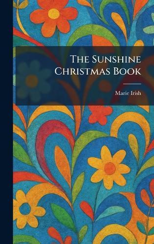 The Sunshine Christmas Book  by Marie Irish at Abbey's Bookshop, 