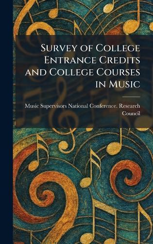 Survey of College Entrance Credits and College Courses in Music  by Music Supervisors National Conference at Abbey's Bookshop, 