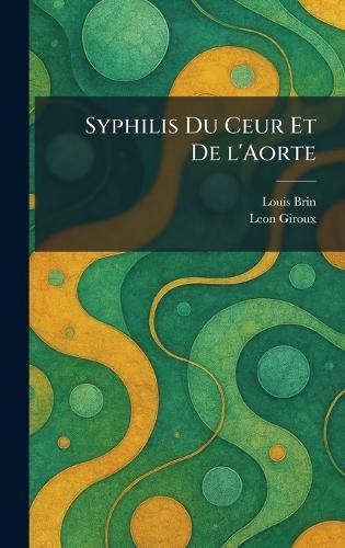 Syphilis Du Ceur Et De l'Aorte  by Louis Brin at Abbey's Bookshop, 