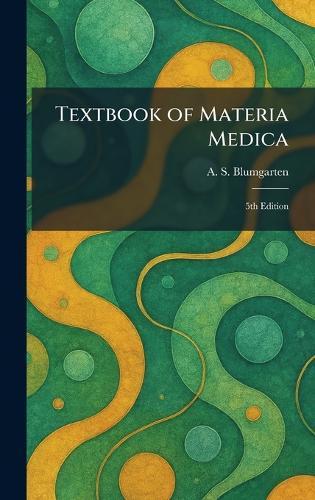 Textbook of Materia Medica: 5th Edition  by A S Blumgarten at Abbey's Bookshop, 