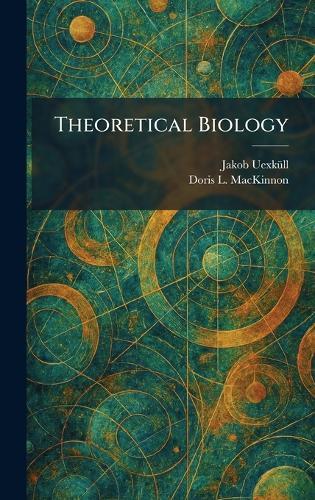 Theoretical Biology  by Jakob Uexkã1/4ll at Abbey's Bookshop, 