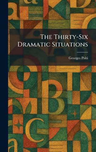 The Thirty-Six Dramatic Situations  by Georges Polti at Abbey's Bookshop, 