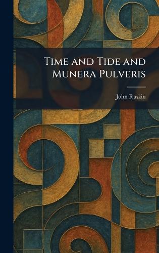 Time and Tide and Munera Pulveris  by John Ruskin at Abbey's Bookshop, 