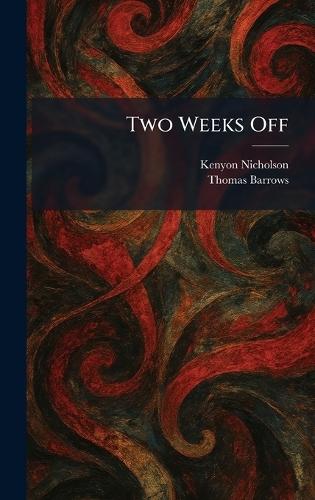 Two Weeks Off  by Kenyon Nicholson at Abbey's Bookshop, 