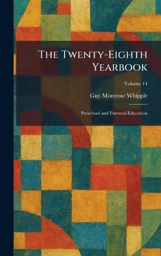 The Twenty-Eighth Yearbook: Preschool and Parental Education  by Guy Montrose Whipple at Abbey's Bookshop, 