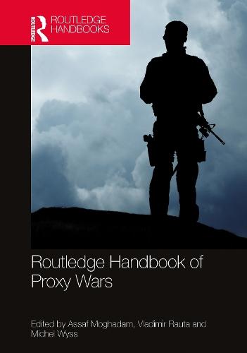 Routledge Handbook of Proxy Wars  by Assaf Moghadam (Reichman University, Israel) at Abbey's Bookshop, 