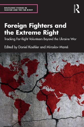 Foreign Fighters and the Extreme Right: Tracking Far-Right Volunteers Beyond the Ukraine War  by Daniel Koehler (GIRDS, Germany) at Abbey's Bookshop, 