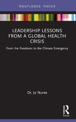 Leadership Lessons from a Global Health Crisis: From the Pandemic to the Climate Emergency  by Jo Nurse at Abbey's Bookshop, 