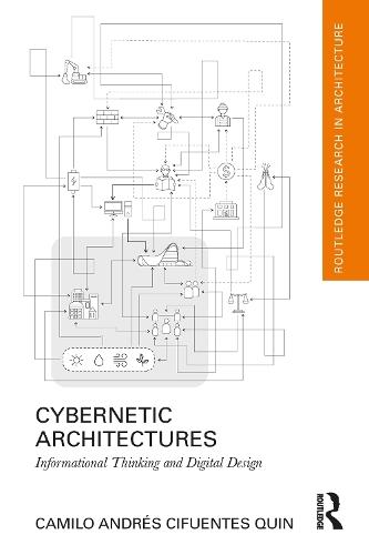 Cybernetic Architectures: Informational Thinking and Digital Design  by Camilo Andrés Cifuentes Quin at Abbey's Bookshop, 