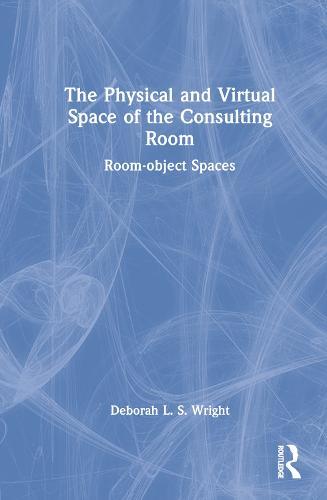 The Physical and Virtual Space of the Consulting Room: Room-object Spaces  by Deborah Wright (University of Essex, UK) at Abbey's Bookshop, 