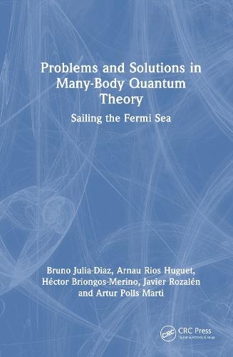 Problems and Solutions in Many-Body Quantum Theory: Sailing the Fermi Sea  by Bruno Julia-Diaz at Abbey's Bookshop, 