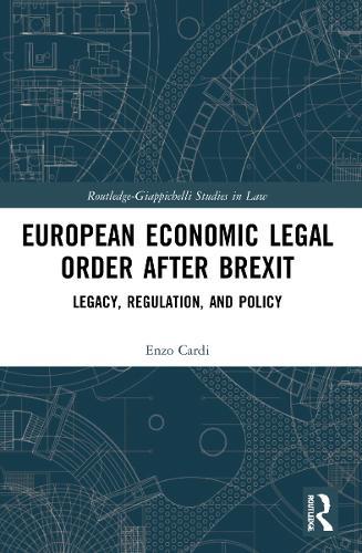 European Economic Legal Order After Brexit: Legacy, Regulation, and Policy  by Enzo Cardi at Abbey's Bookshop, 