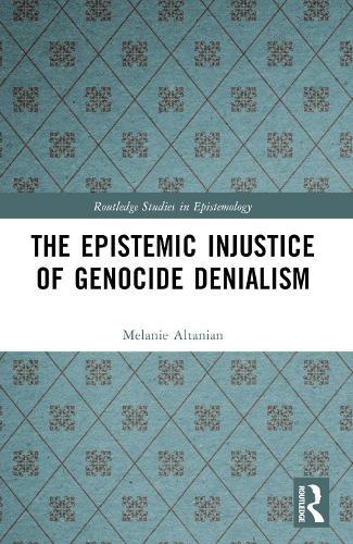 The Epistemic Injustice of Genocide Denialism  by Melanie Altanian (University of Freiburg, Germany) at Abbey's Bookshop, 