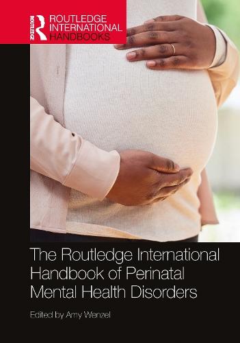 The Routledge International Handbook of Perinatal Mental Health Disorders  by Amy Wenzel (Wenzel Consulting, Pennsylvania, USA) at Abbey's Bookshop, 