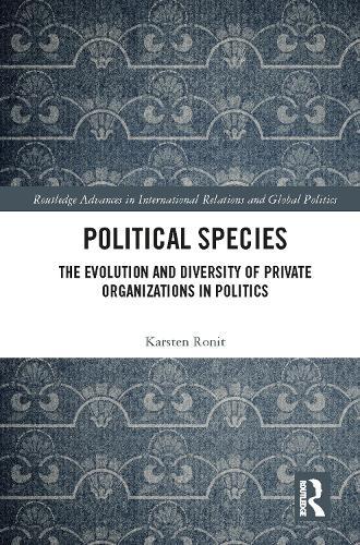 Political Species: The Evolution and Diversity of Private Organizations in Politics  by Karsten Ronit at Abbey's Bookshop, 