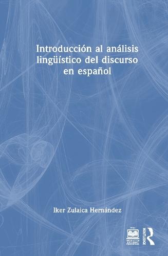 Introducción al análisis lingüístico del discurso en español  by Iker Zulaica Hernández at Abbey's Bookshop, 