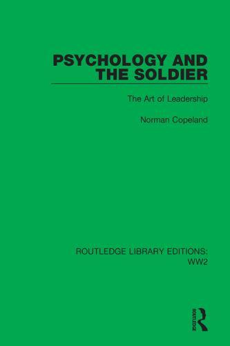 Psychology and the Soldier: The Art of Leadership  by Norman Copeland at Abbey's Bookshop, 