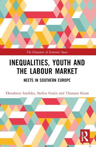 Inequalities, Youth and the Labour Market: NEETS in Southern Europe  by Theodoros Iosifides at Abbey's Bookshop, 