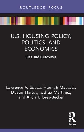 U.S. Housing Policy, Politics, and Economics: Bias and Outcomes  by Lawrence Souza at Abbey's Bookshop, 