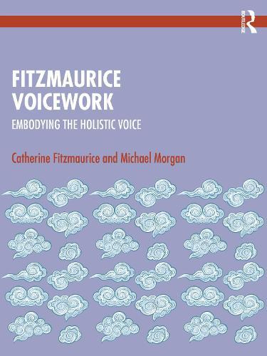 Fitzmaurice Voicework: Embodying the Holistic Voice  by Catherine Fitzmaurice at Abbey's Bookshop, 