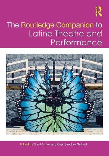 The Routledge Companion to Latine Theatre and Performance  by Noe Montez at Abbey's Bookshop, 