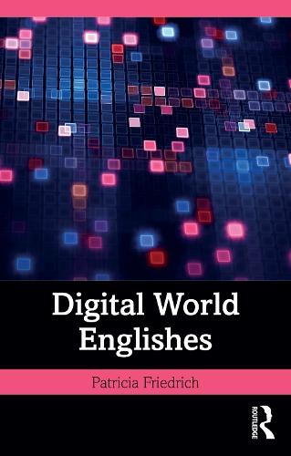 Digital World Englishes  by Patricia Friedrich at Abbey's Bookshop, 