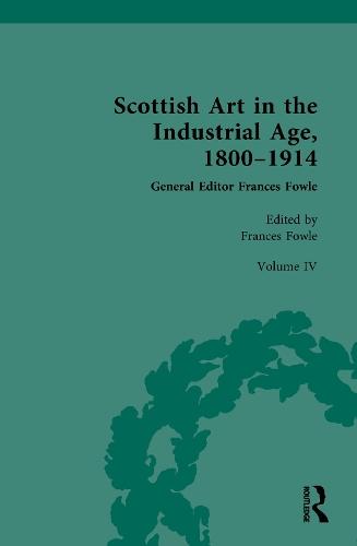 Scottish Art in the Industrial Age, 1800-1914: Volume IV: Collecting, Philanthropy and the Art Market c.1800-1914  by Frances Fowle at Abbey's Bookshop, 