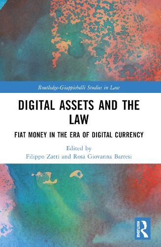 Digital Assets and the Law: Fiat Money in the Era of Digital Currency  by Filippo Zatti at Abbey's Bookshop, 