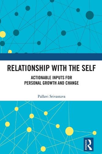 Relationship with the Self: Actionable Inputs for Personal Growth and Change  by Pallavi Srivastava at Abbey's Bookshop, 