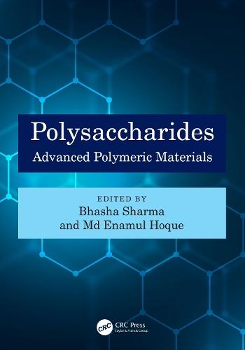 Polysaccharides: Advanced Polymeric Materials  by Bhasha Sharma (School of Applied Sciences, University of Delhi, India.) at Abbey's Bookshop, 