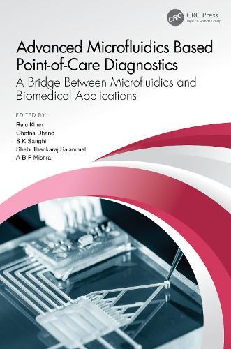Advanced Microfluidics Based Point-of-Care Diagnostics: A Bridge Between Microfluidics and Biomedical Applications  by Raju Khan (CSIR-AMPRI, Madhya Pradesh, India) at Abbey's Bookshop, 