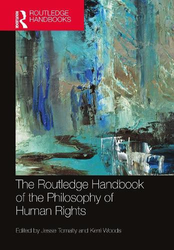The Routledge Handbook of the Philosophy of Human Rights  by Jesse Tomalty (University of Bergen, Norway.) at Abbey's Bookshop, 