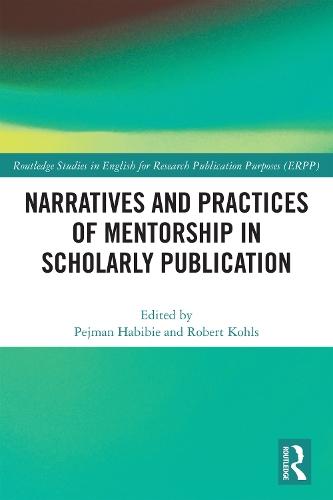 Narratives and Practices of Mentorship in Scholarly Publication  by Pejman Habibie at Abbey's Bookshop, 