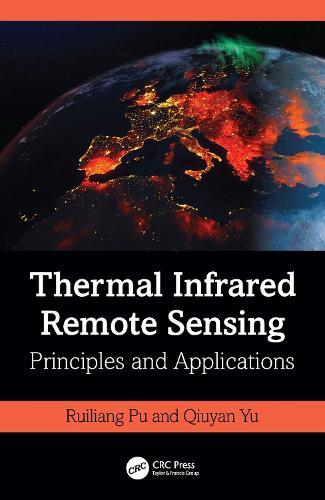 Thermal Infrared Remote Sensing: Principles and Applications  by Ruiliang Pu (University of South Florida) at Abbey's Bookshop, 
