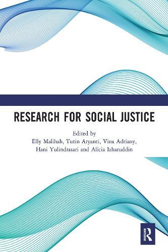 Research for Social Justice: Proceedings of the International Seminar on Research for Social Justice (ISRISJ 2018), October 30, 2018, Bandung, Indonesia  by Elly Malihah at Abbey's Bookshop, 