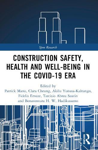 Construction Safety, Health and Well-being in the COVID-19 era  by Patrick Manu (University of Manchester, UK) at Abbey's Bookshop, 